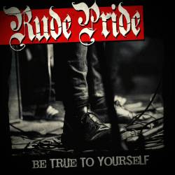 Rude Pride : Be True to Yourself